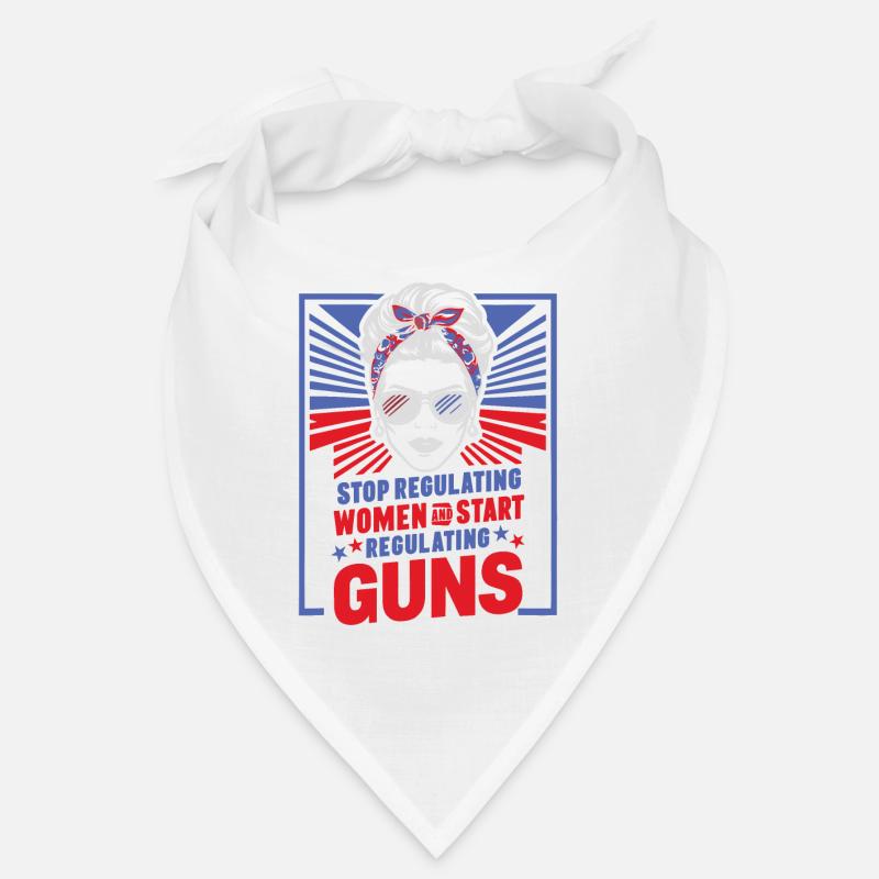 Stop regulating women and start regulating guns Bandana