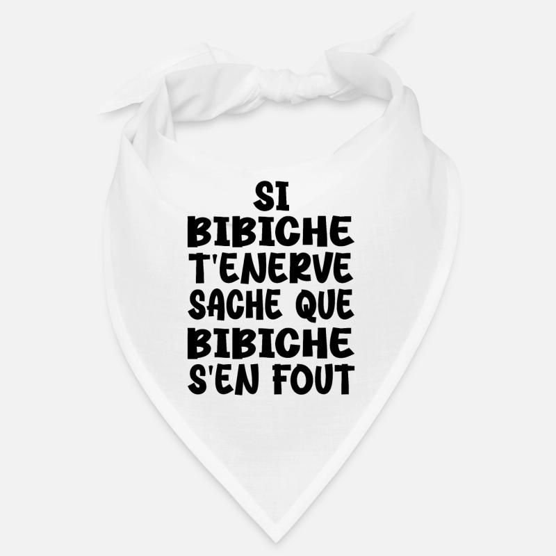 Si bibiche t'énerve sache que bibiche Bandana