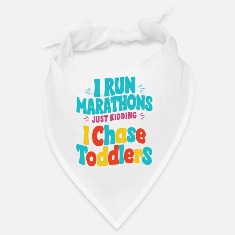 Ich laufe Marathons Nur ein Scherz Ich jage Kleinkinder vor Bandana