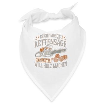 Der Meister will Holz machen Kettensäge Holzfäller - Bandana - Weiß - Vorne