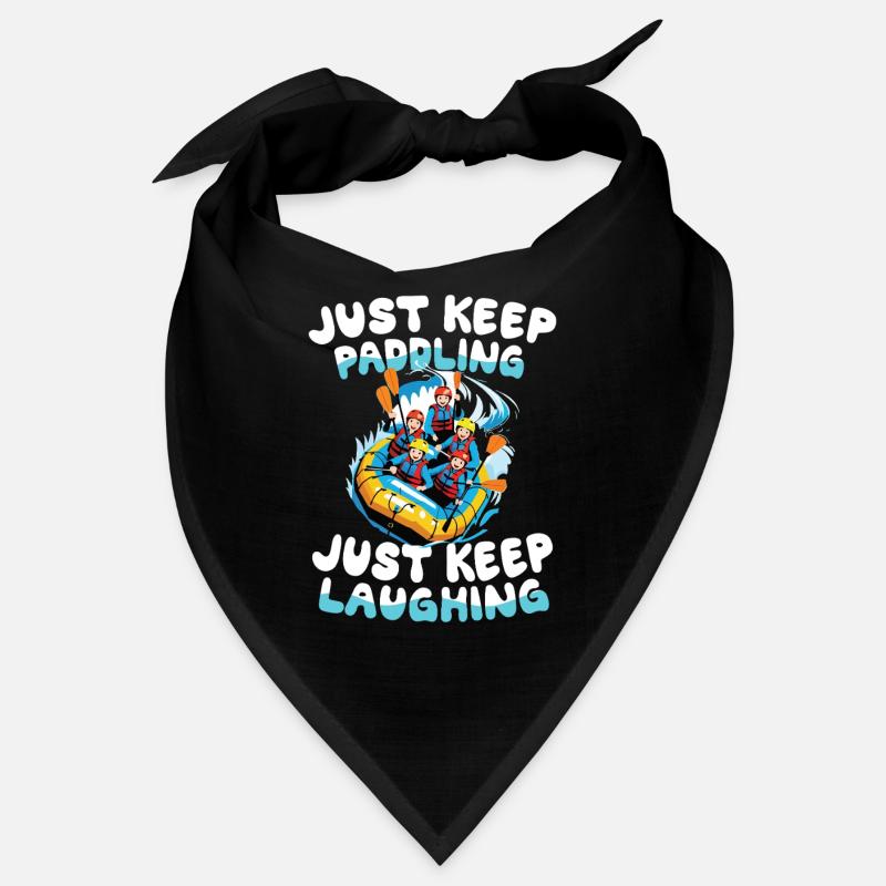 Just keep paddling, just keep laughing: Bandana