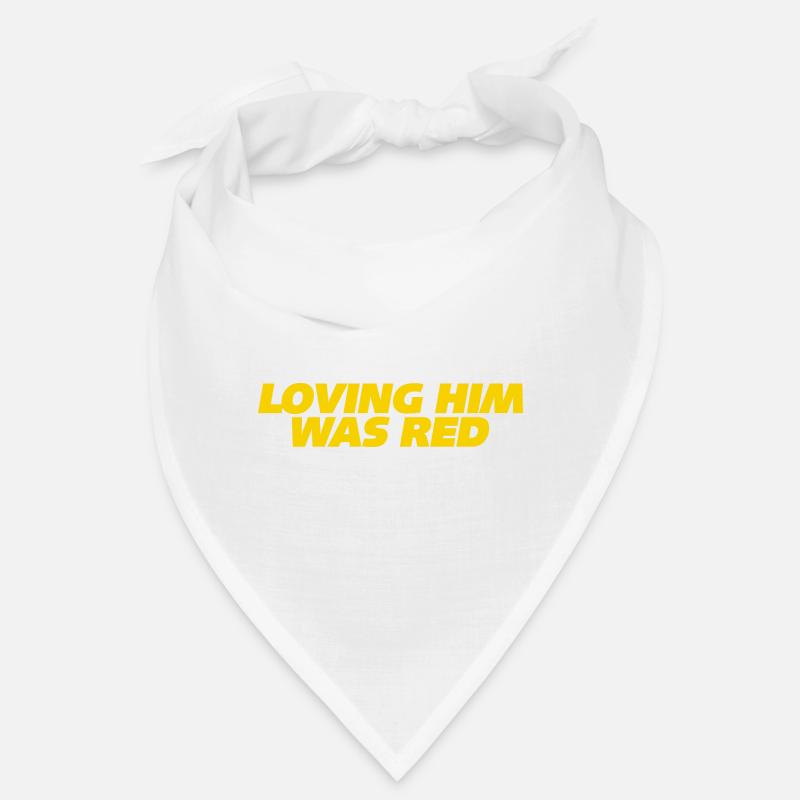 Loving him was red Bandana
