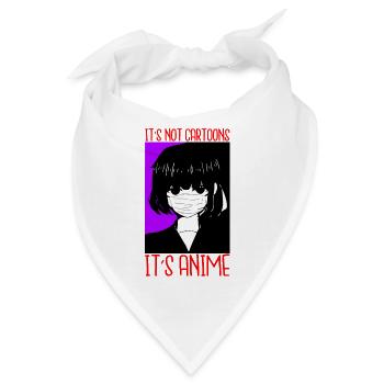 Its Not Cartoons Its Anime - Bandana - Weiß - Vorne