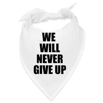 we will never give up - Bandana - Weiß - Vorne