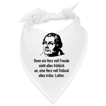 Luther: Denn ein Herz voll Freude sieht alles f.. - Bandana - Weiß - Vorne