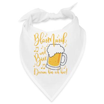Blasmusik und Bier Darum bin ich hier - Bandana - Weiß - Vorne