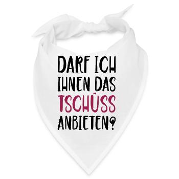 Darf ich ihnen das Tschüss anbieten - Bandana - Weiß - Vorne