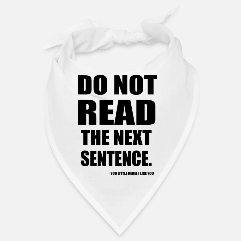 Do Not Read The Next Sentence - Bandana - blanc