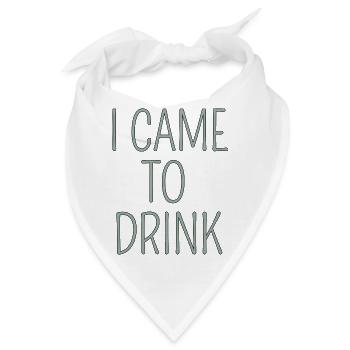 i came to drink - Bandana - Weiß - Vorne