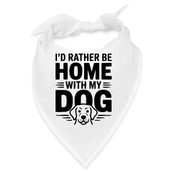 Ich wäre lieber zu Hause bei meinem Hund - Bandana - Weiß - Vorne