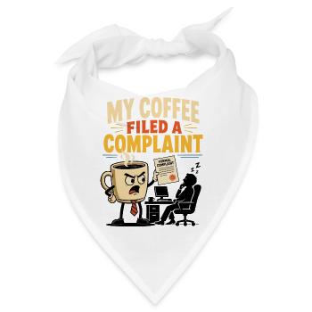 My Coffee Filed a Complaint – Büro Humor - Bandana - Weiß - Vorne