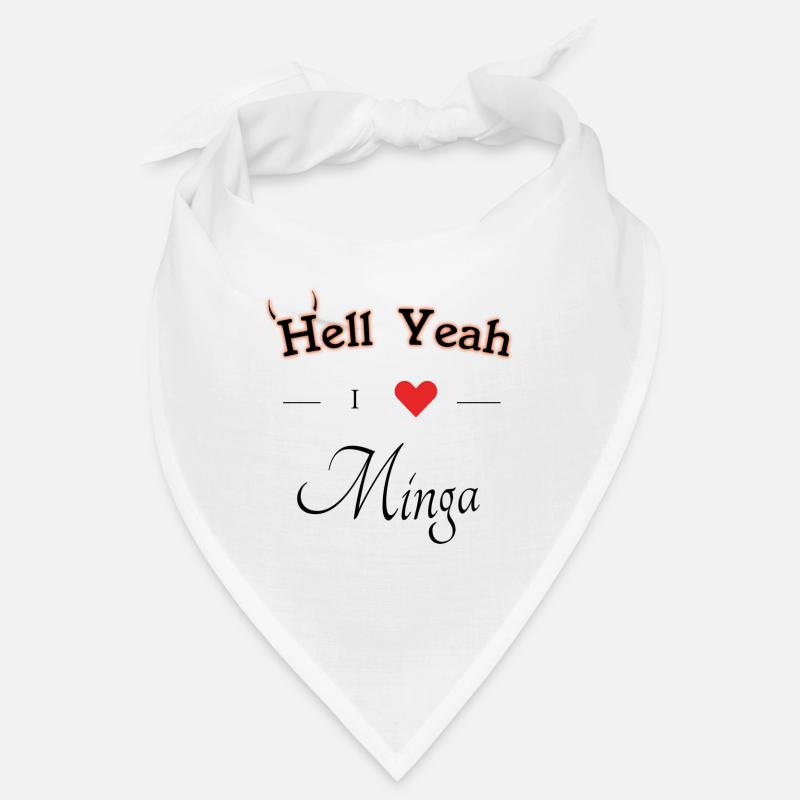 hell yeah i love minga Bandana