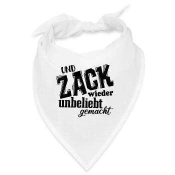 Und Zack, wieder unbeliebt gemacht - Spruch - Bandana - Weiß - Vorne