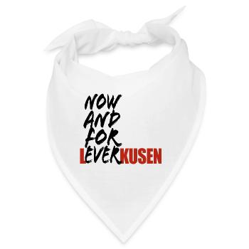 Now And For Ever Leverkusen - Spruch - Bandana - Weiß - Vorne