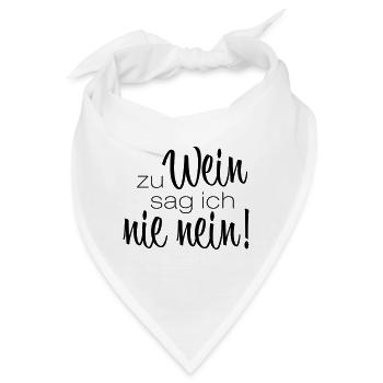 Zu Wein sag ich nie nein - Spruch Weinliebhaber - Bandana - Weiß - Vorne