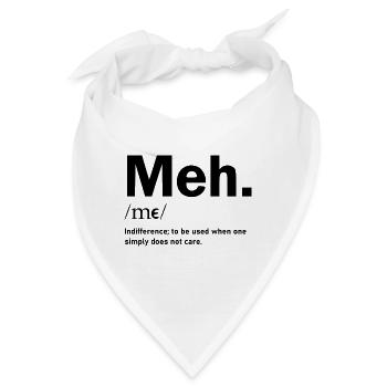 Meh Interesse Enthusiasmus Spruch Geschenk Tee - Bandana - Weiß - Vorne