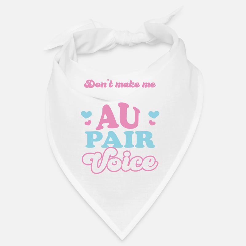 Ne me faites pas utiliser mon Au Pair Bandana