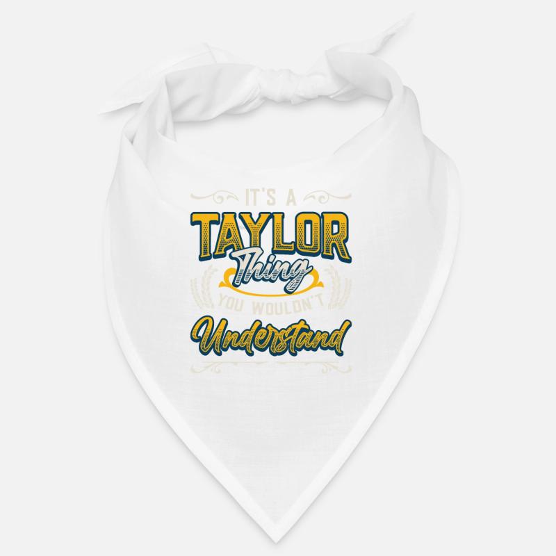 C’est une chose Taylor que vous ne comprenez pas. Bandana