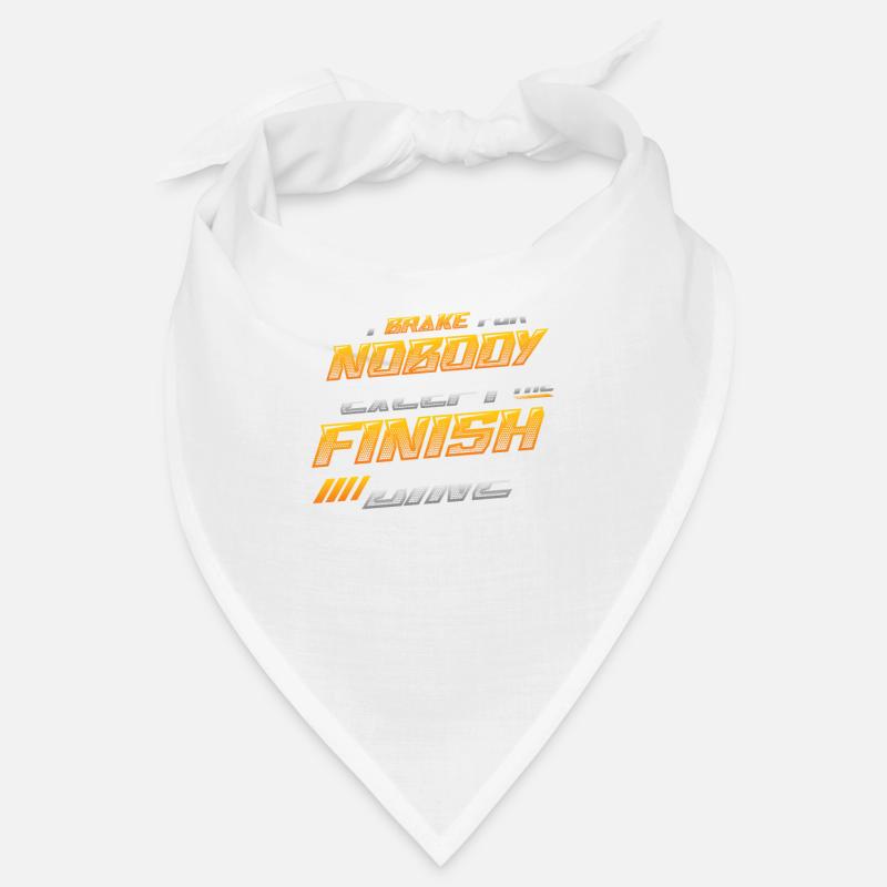 I don't brake for anyone except the finish line Bandana