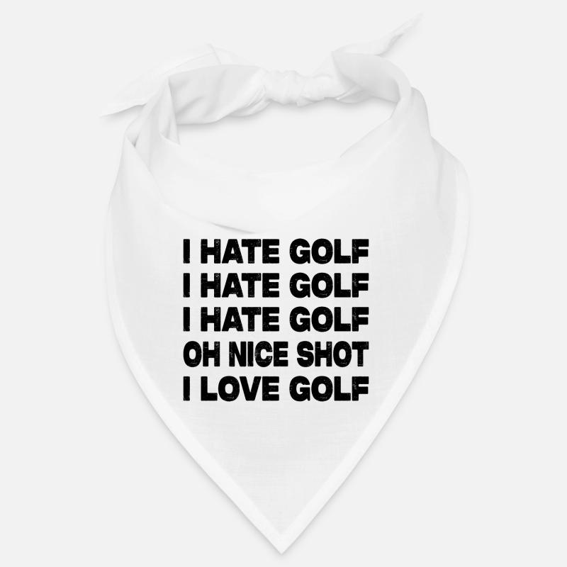 I Hate Golf Oh Nice Shot - Lustiger Golfer Spruch Bandana