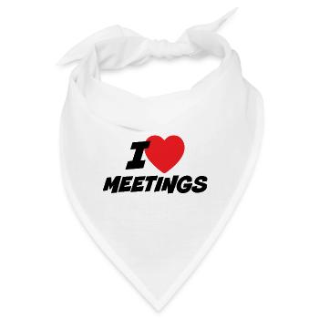 Ich liebe Meetings - Bandana - Weiß - Vorne