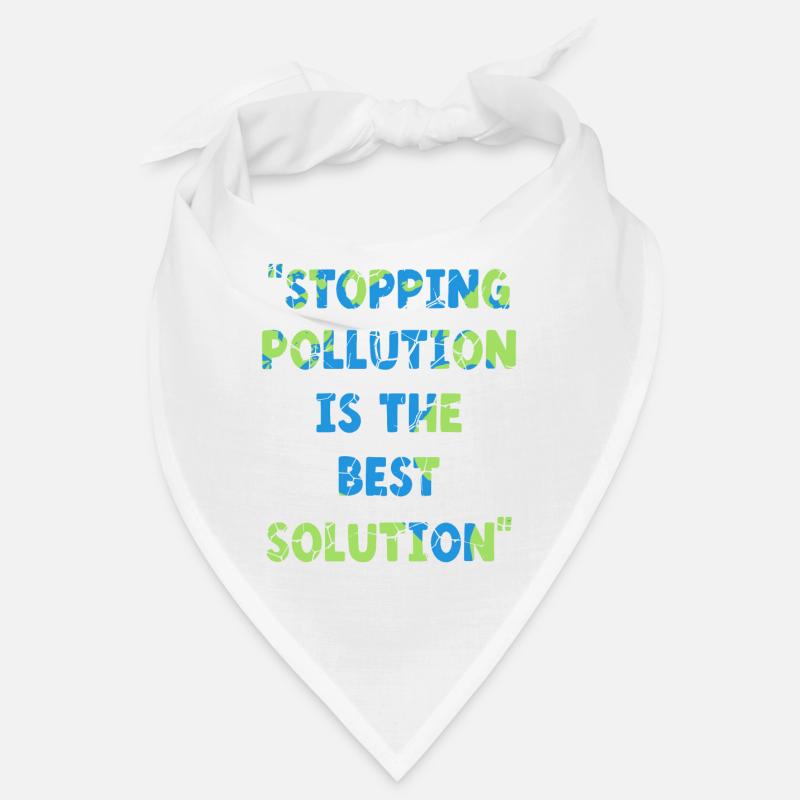 Stopping Pollution Is The Best Solution Earth Day Bandana