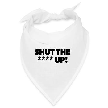 Shut The *** Up! in schwarz - Bandana - Weiß - Vorne