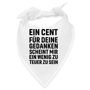 Ein Cent für deine Gedanken scheint mir ein wenig - Bandana - Weiß - Vorne