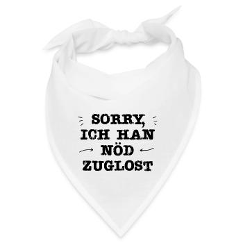 Ich han nöd zuglost | Schweiz | Schweizerdeutsch - Bandana - Weiß - Vorne