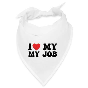 Ich liebe meinen Job - Bandana - Weiß - Vorne