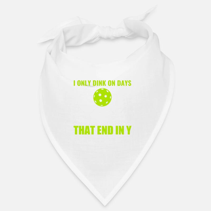 Pickleball Dink on days that end in y Funny Bandana