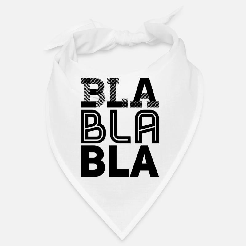 bla bla bla Bandana