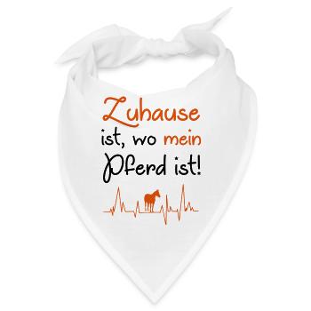 Zuhause ist wo mein Pferd ist - Bandana - Weiß - Vorne