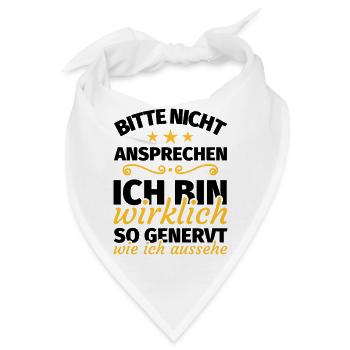 bitte nicht ansprechen ich bin wirklich so genervt - Bandana - Weiß - Vorne