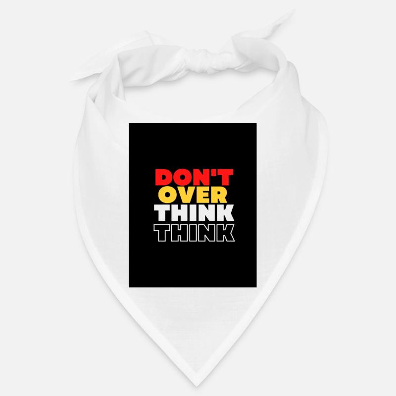 DON'T OVER THINK Bandana