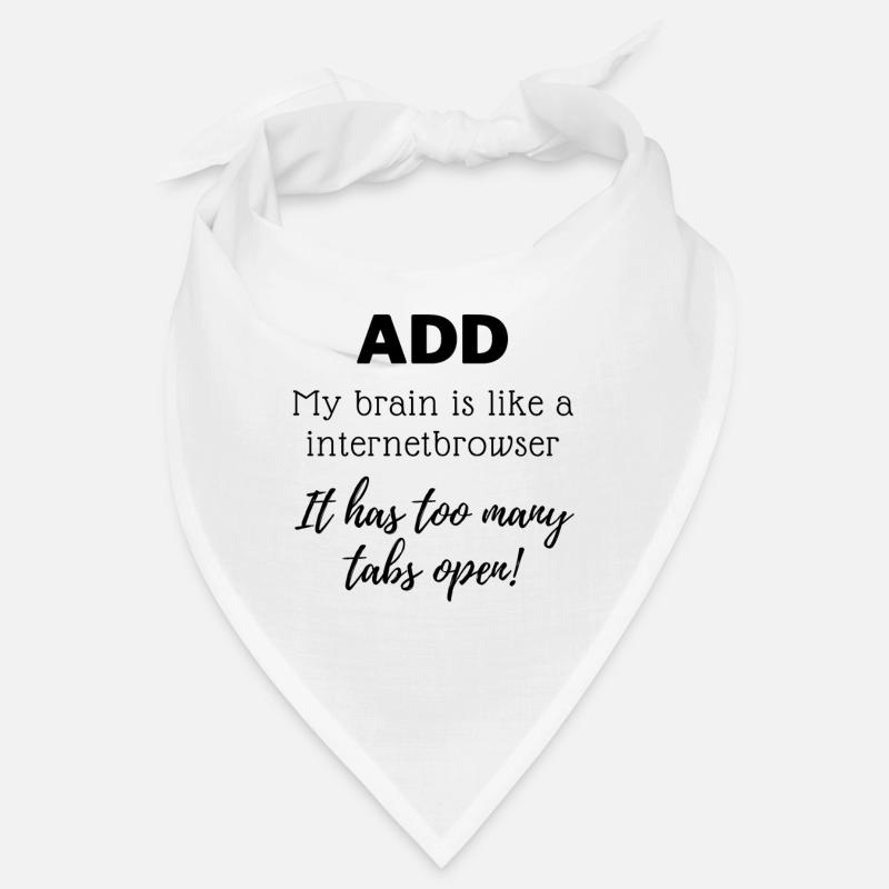 ADD - My brain is like a internetbrowser Bandana