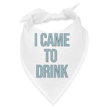 i came to drink - Bandana - Weiß - Vorne