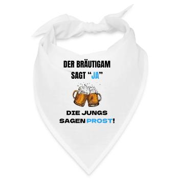Der Bräutigam sagt ja, die Jungs sagen prost! - Bandana - Weiß - Vorne