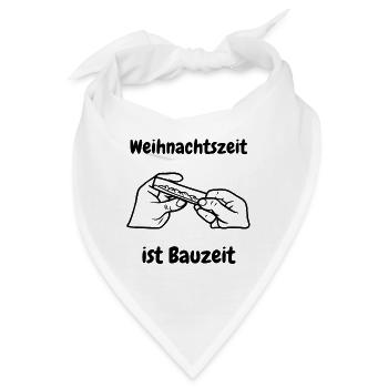 Weihnachtszeit ist Bauzeit - Bandana - Weiß - Vorne