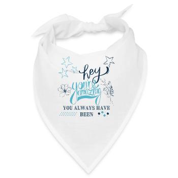 Hey, du bist toll, das warst du schon immer - Bandana - Weiß - Vorne