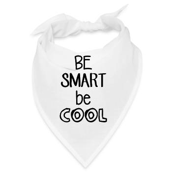 Be Smart be COOL - Lustiger Spruch - Coole Sprüche - Bandana - Weiß - Vorne