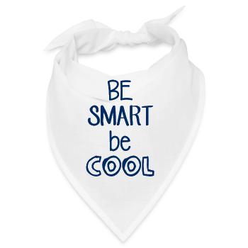 Be Smart be COOL - Lustiger Spruch - Coole Sprüche - Bandana - Weiß - Vorne