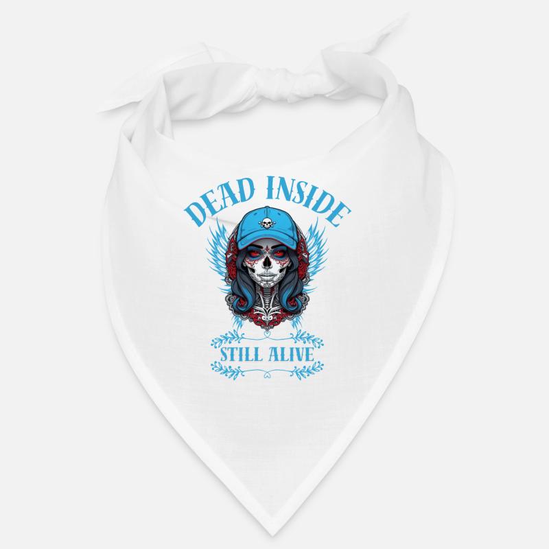 "Dead Inside, Still Alive." Bandana