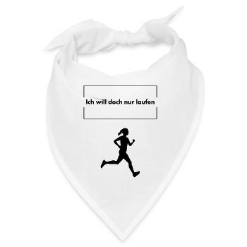 Ich will doch nur laufen - Bandana - Weiß - Vorne