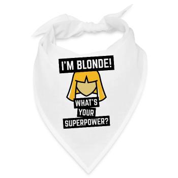 I’m Blonde! What’s Your Superpower? (Blond / POS) - Bandana - Weiß - Vorne