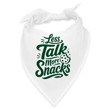 Less Talk More Snacks – Snack-Spruch - Bandana - Weiß - Vorne