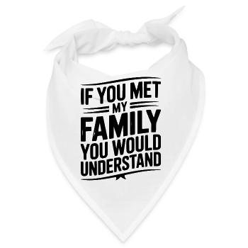 Wenn du meine Familie kennenlernen würdest, würdest du es verstehen - Bandana - Weiß - Vorne