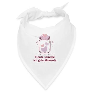 Heute sammle ich gute Momente - Bandana - Weiß - Vorne
