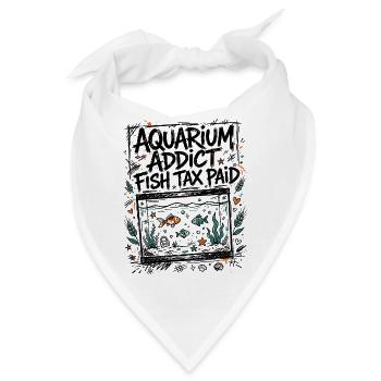 Aquaristik – Aquarium Addict Fish Tax Paid - Bandana - Weiß - Vorne