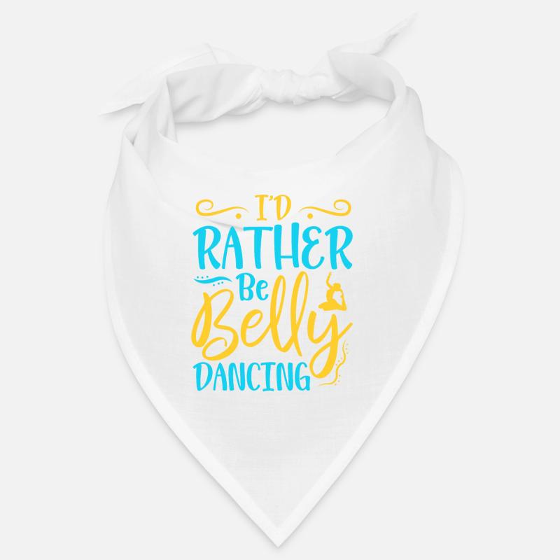 I'd Rather Be Belly Dancing Belly Dance - Bandana - white
